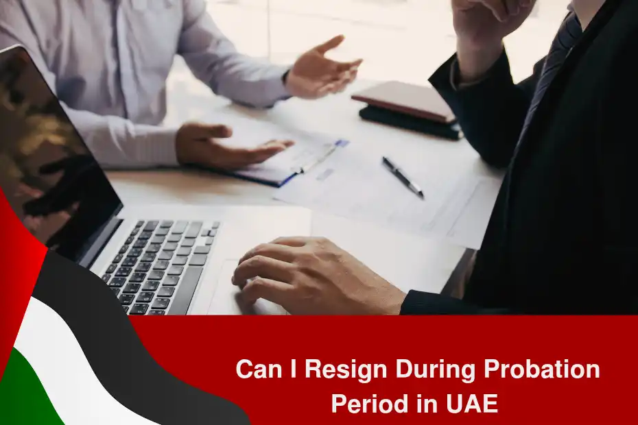 Can I Resign during Probation Period in UAE