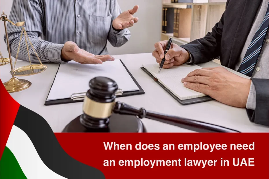 When does an employee need an employment lawyer in UAE