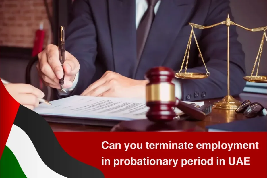 can you terminate employment in probationary period in UAE