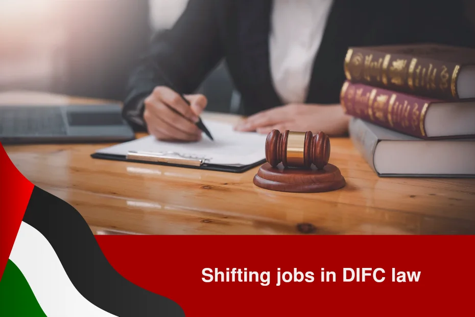shifting jobs in difc law