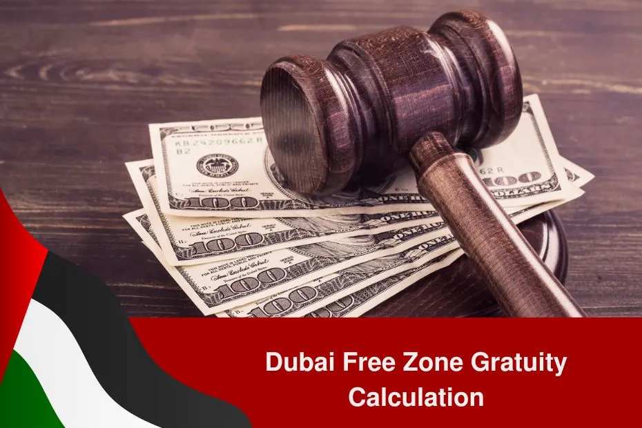 Dubai free zone gratuity calculation