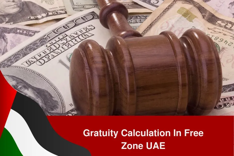 Gratuity calculation in UAE free zones